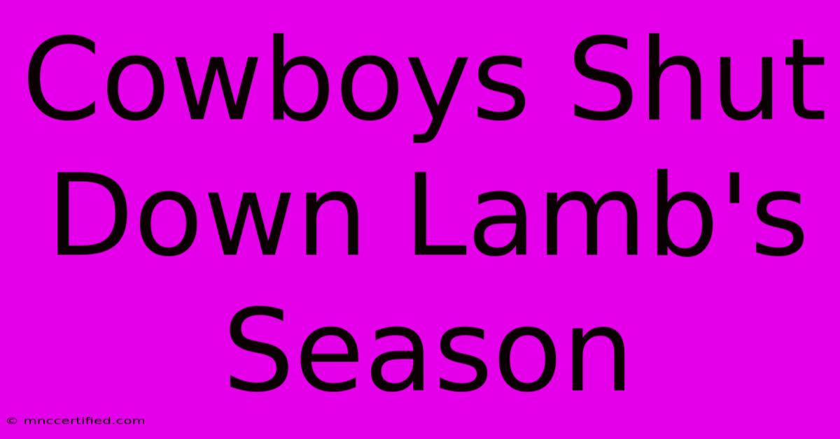 Cowboys Shut Down Lamb's Season