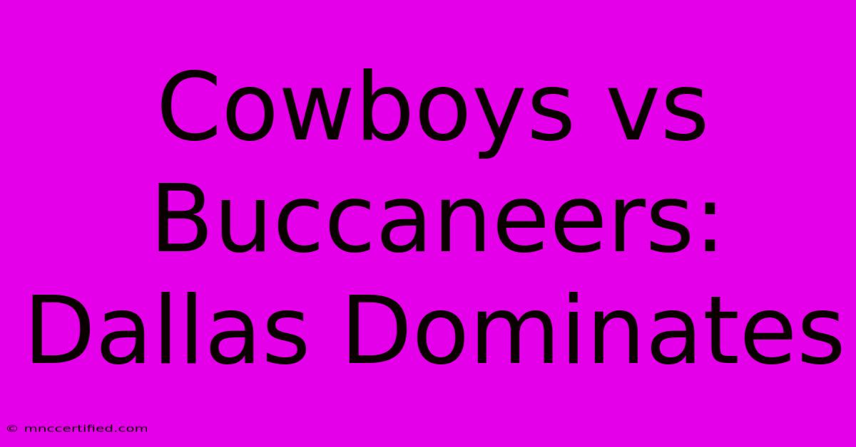 Cowboys Vs Buccaneers: Dallas Dominates