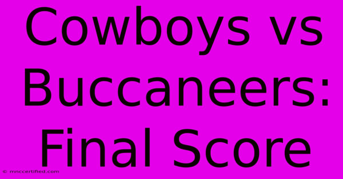 Cowboys Vs Buccaneers: Final Score