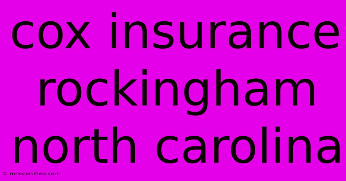 Cox Insurance Rockingham North Carolina