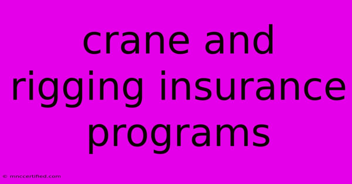 Crane And Rigging Insurance Programs