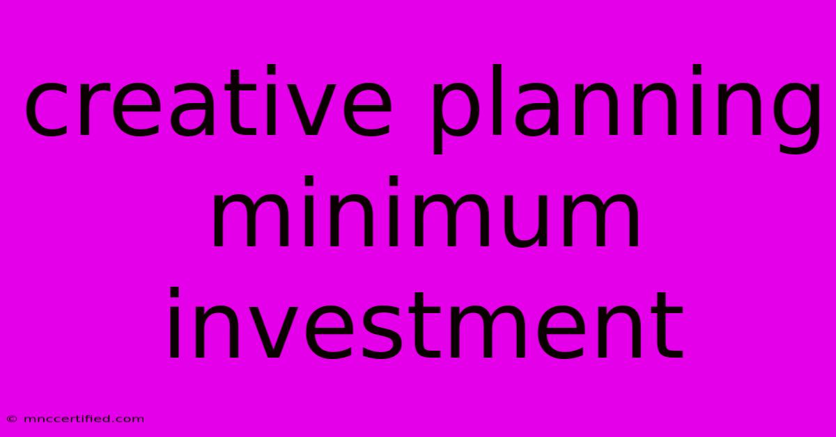 Creative Planning Minimum Investment