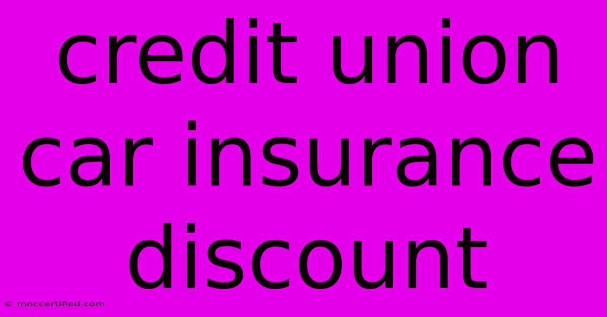 Credit Union Car Insurance Discount