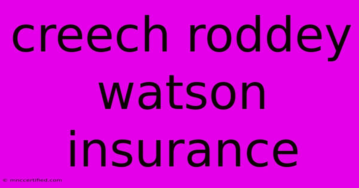 Creech Roddey Watson Insurance