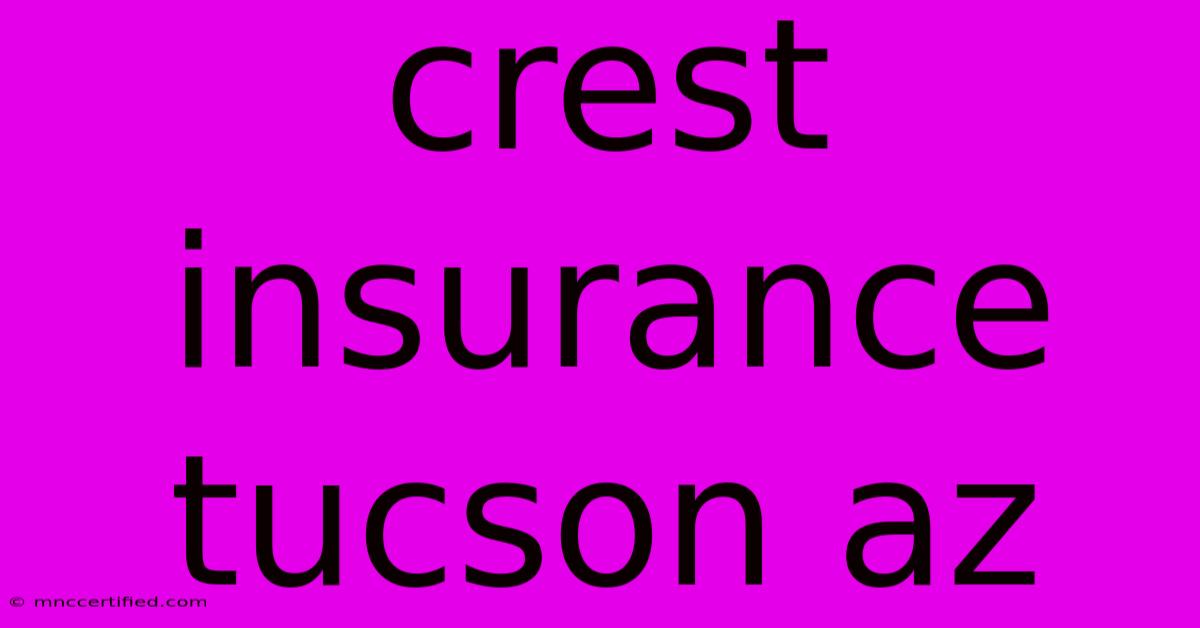 Crest Insurance Tucson Az