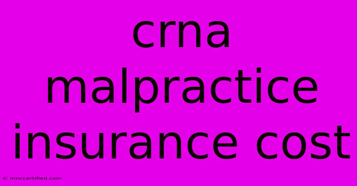 Crna Malpractice Insurance Cost