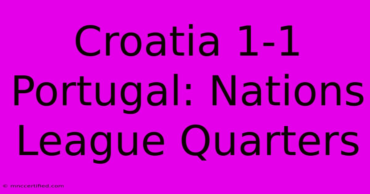 Croatia 1-1 Portugal: Nations League Quarters