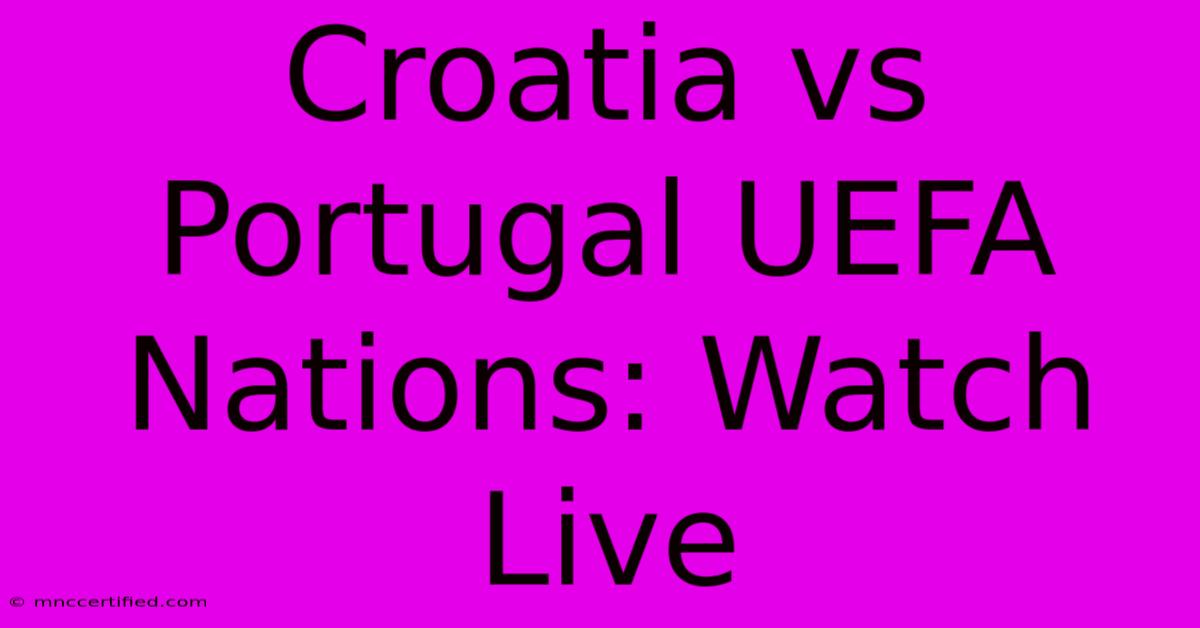 Croatia Vs Portugal UEFA Nations: Watch Live