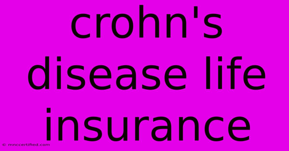 Crohn's Disease Life Insurance