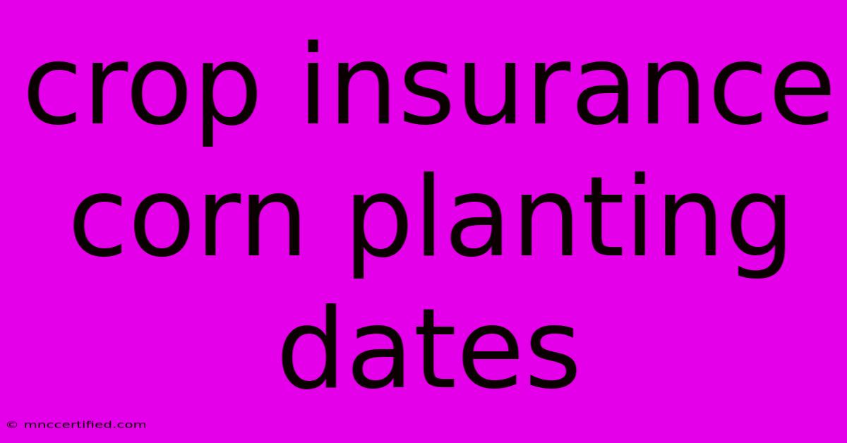 Crop Insurance Corn Planting Dates