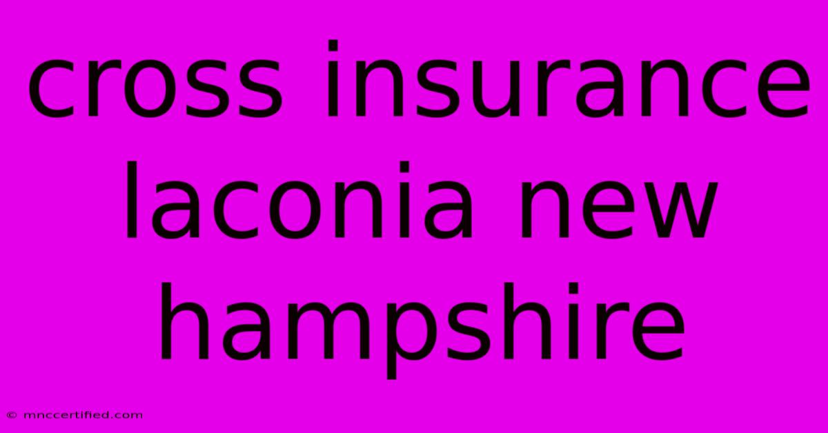 Cross Insurance Laconia New Hampshire