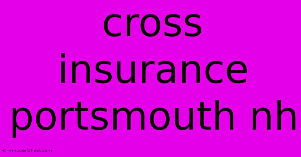 Cross Insurance Portsmouth Nh