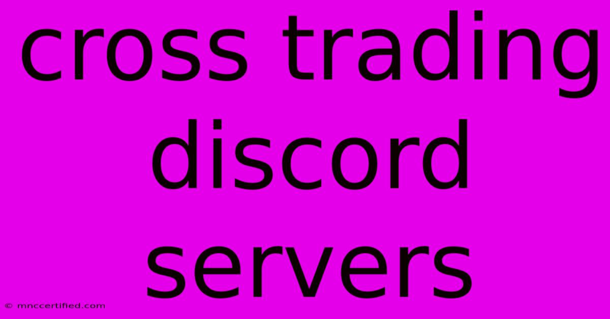 Cross Trading Discord Servers