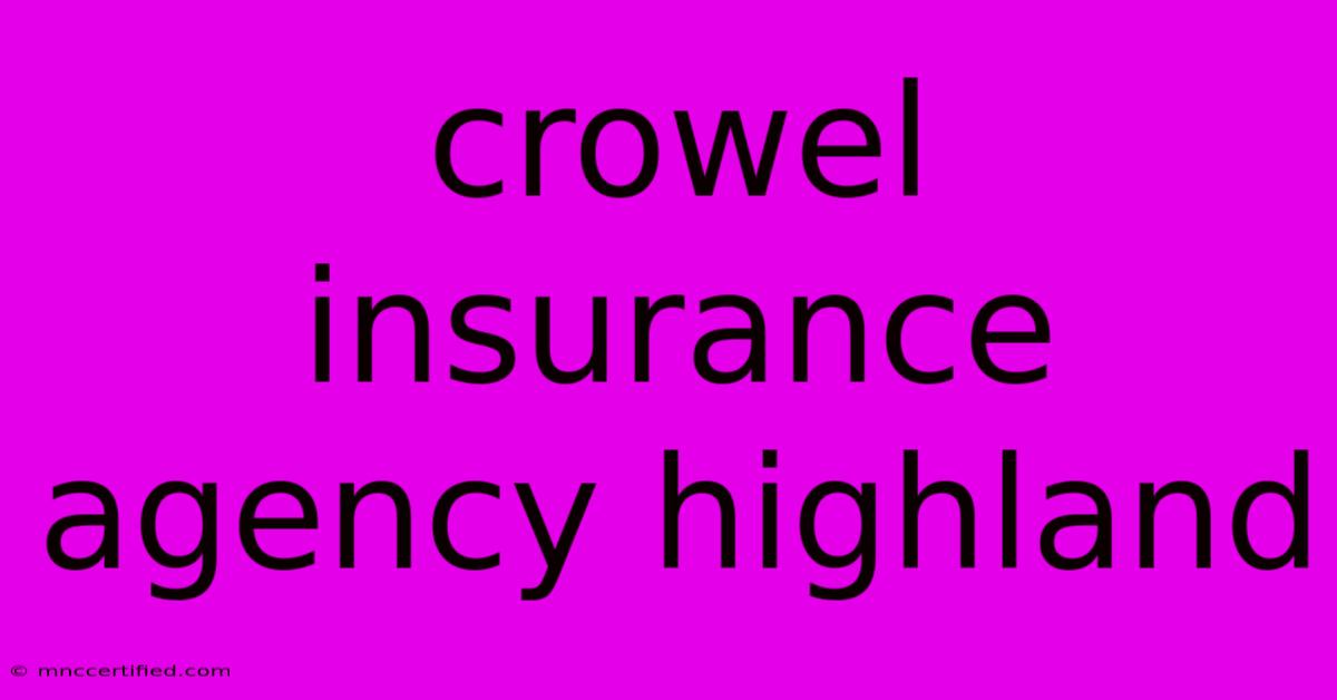 Crowel Insurance Agency Highland