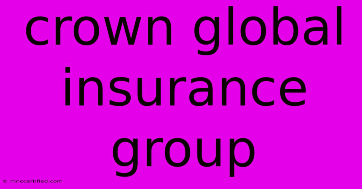 Crown Global Insurance Group