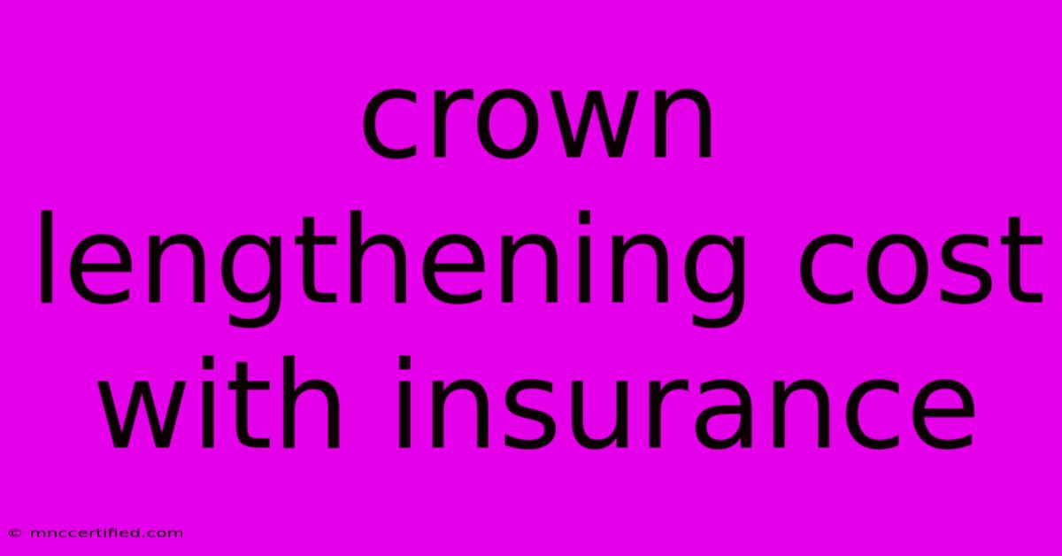 Crown Lengthening Cost With Insurance