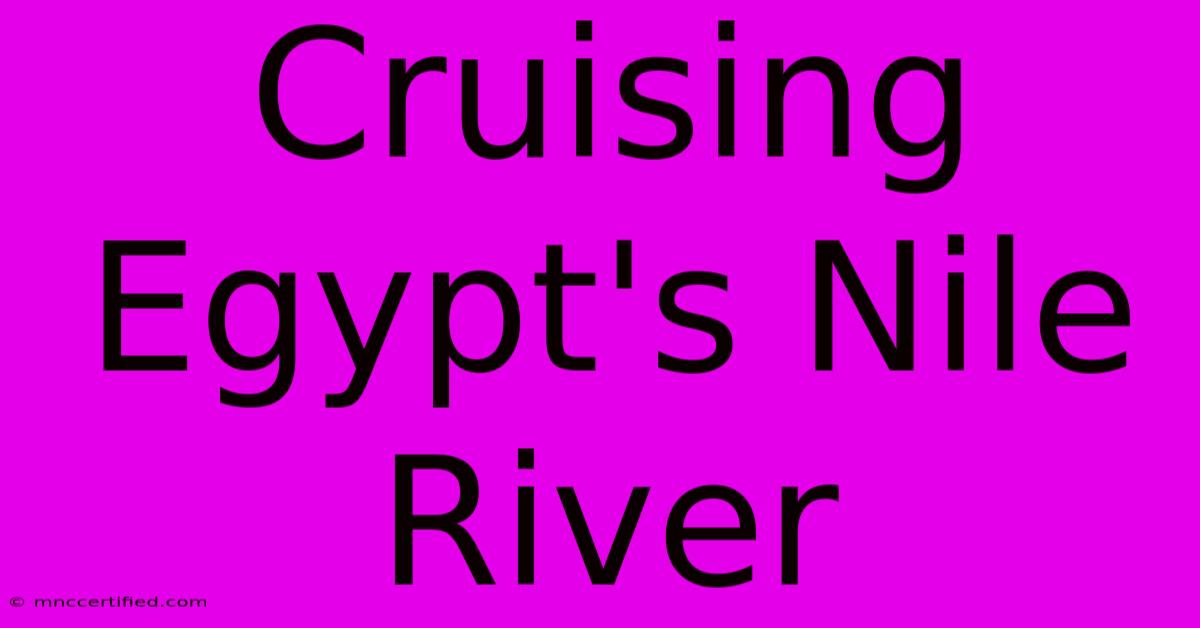 Cruising Egypt's Nile River