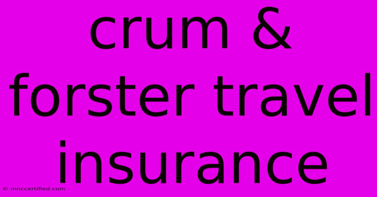 Crum & Forster Travel Insurance