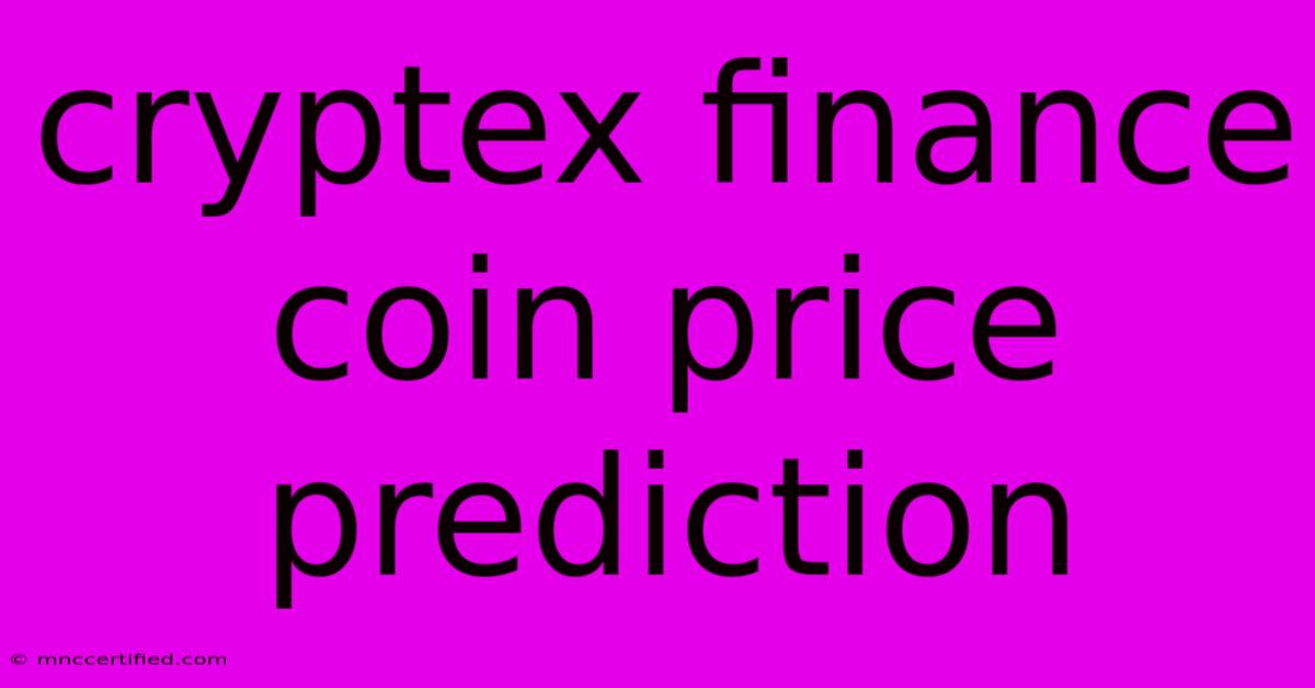 Cryptex Finance Coin Price Prediction