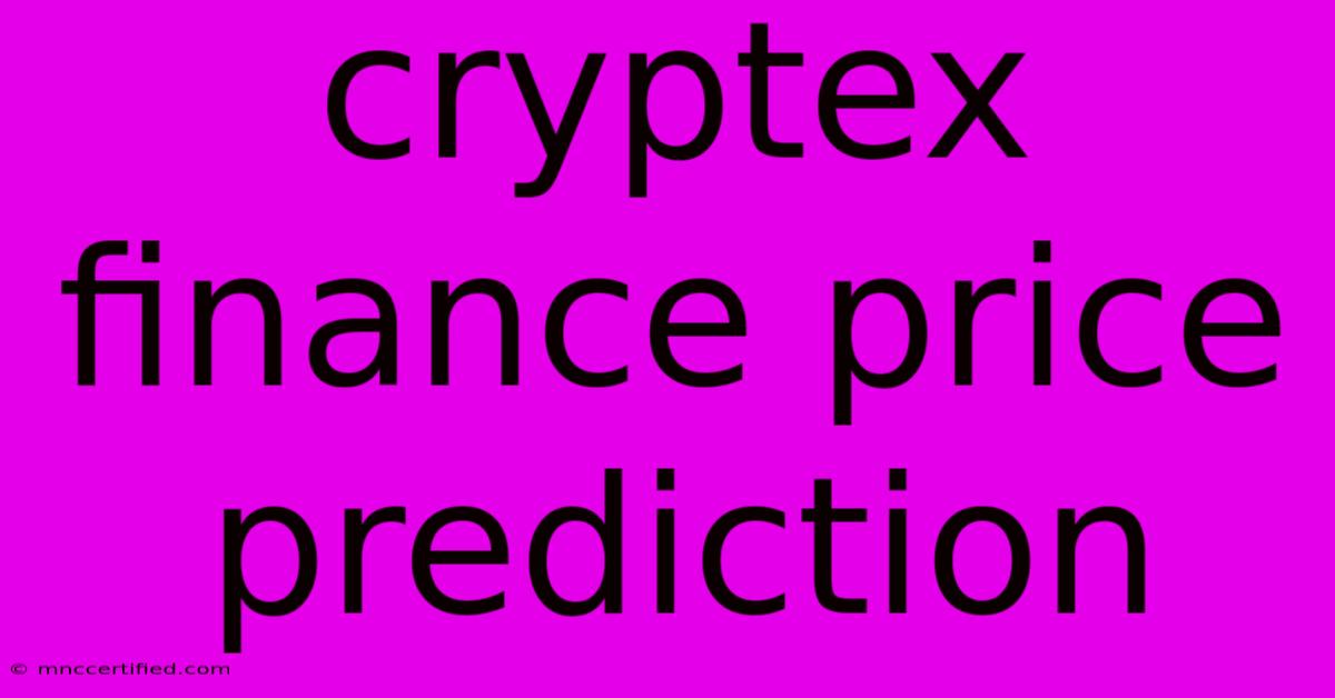 Cryptex Finance Price Prediction