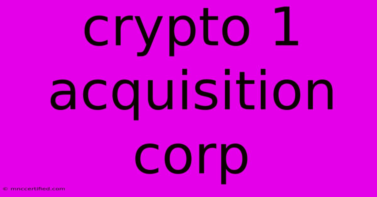 Crypto 1 Acquisition Corp