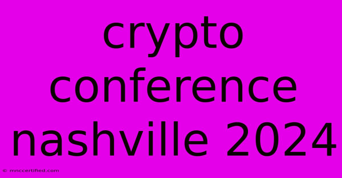 Crypto Conference Nashville 2024