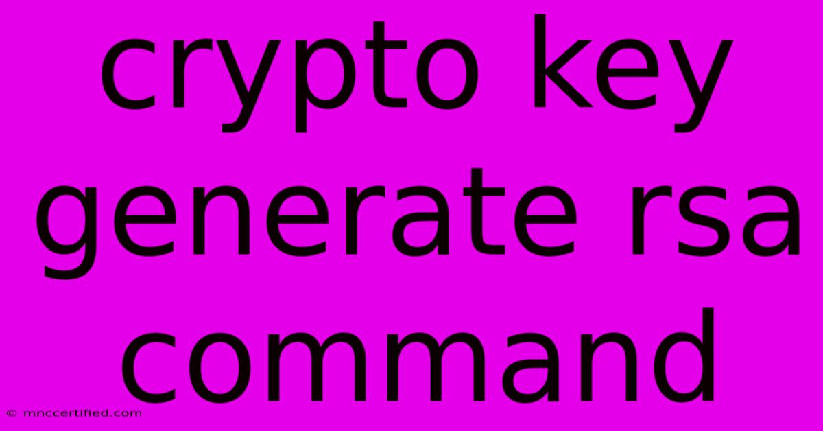 Crypto Key Generate Rsa Command