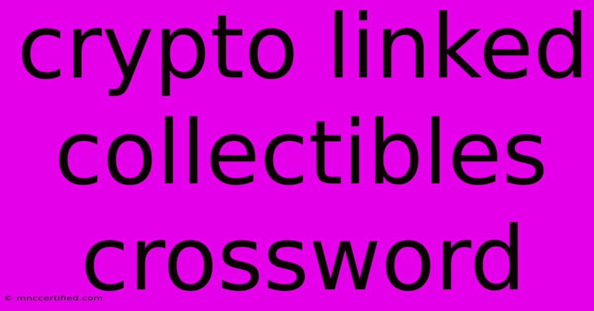 Crypto Linked Collectibles Crossword