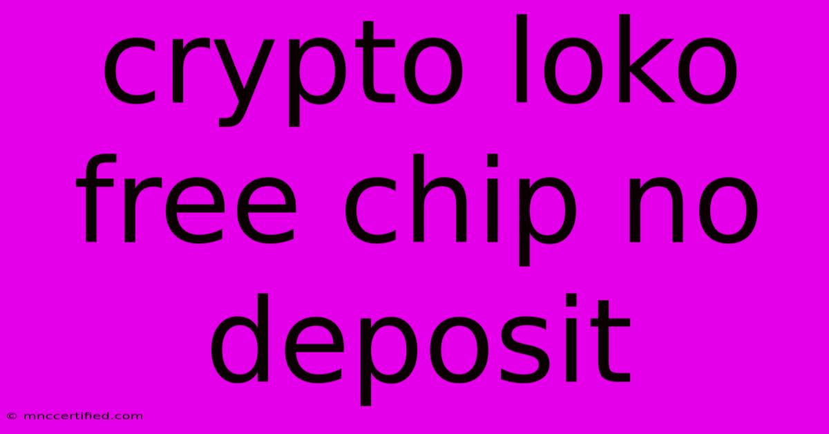 Crypto Loko Free Chip No Deposit