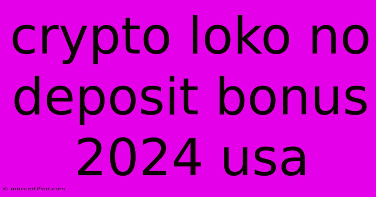 Crypto Loko No Deposit Bonus 2024 Usa