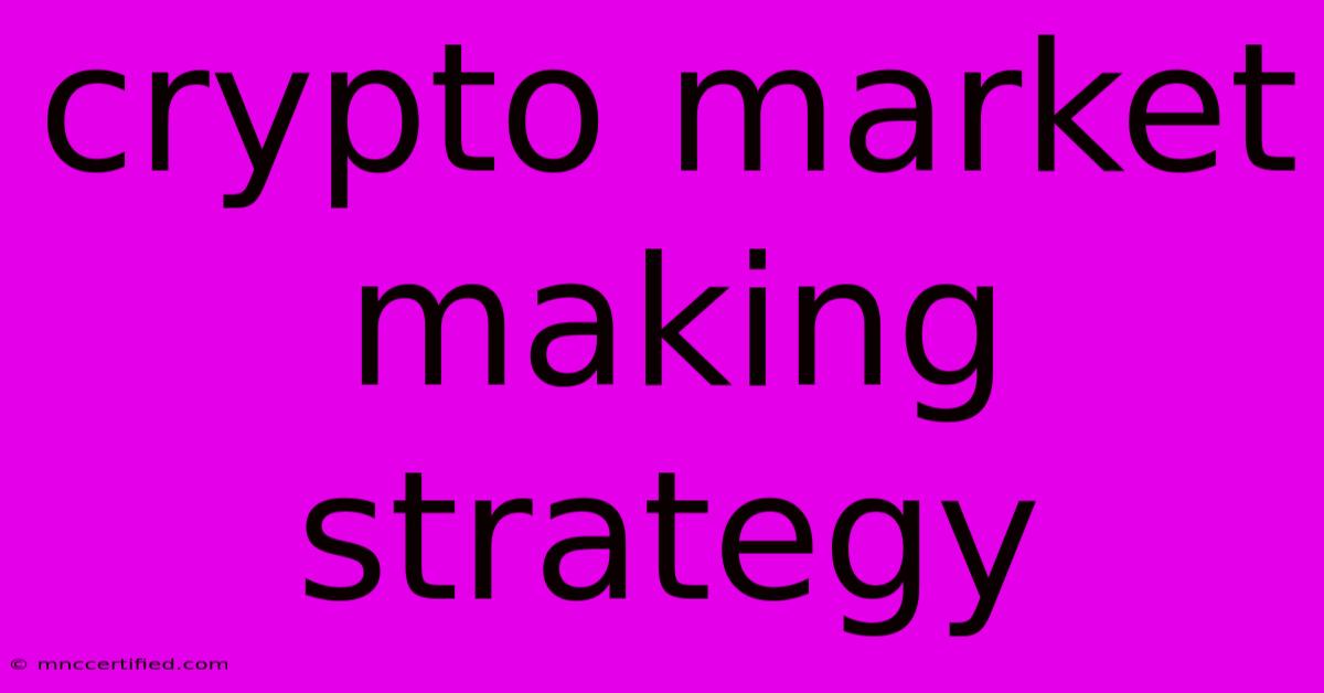 Crypto Market Making Strategy