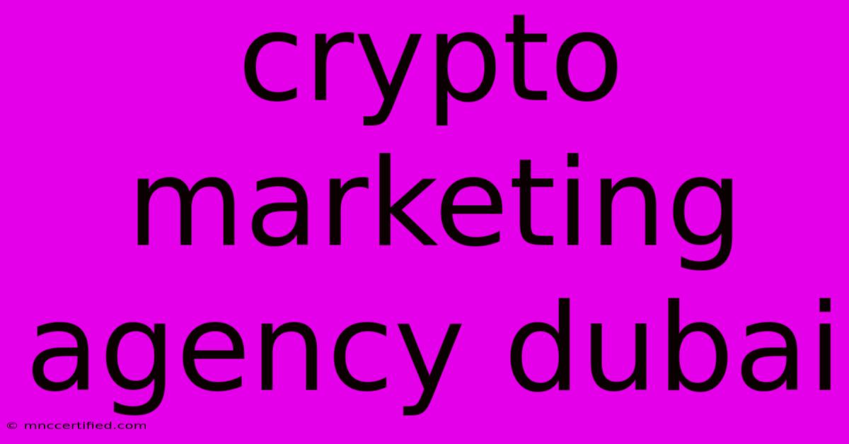 Crypto Marketing Agency Dubai