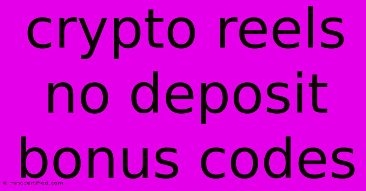 Crypto Reels No Deposit Bonus Codes