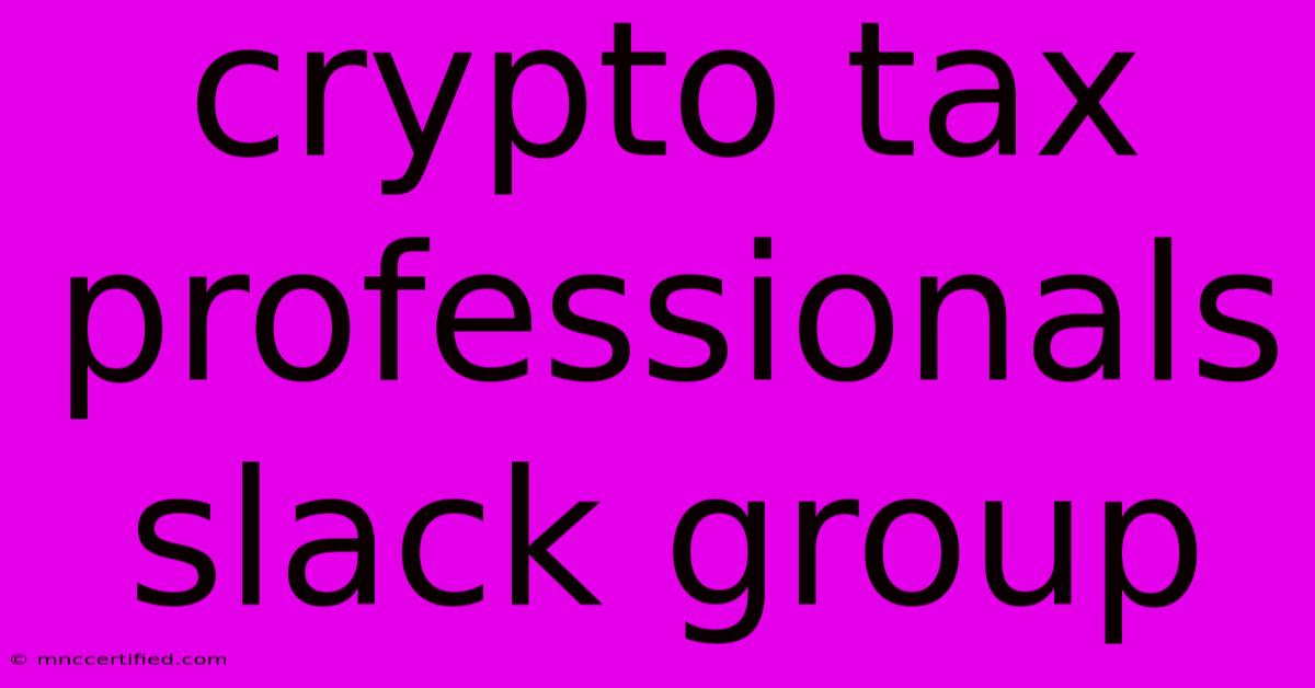 Crypto Tax Professionals Slack Group