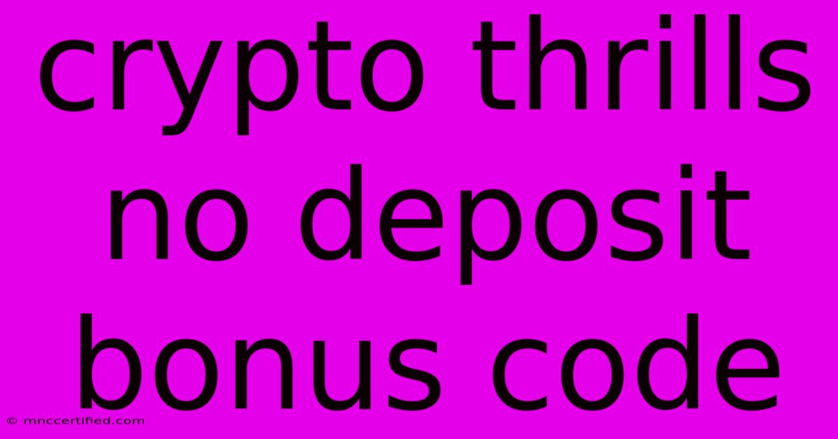 Crypto Thrills No Deposit Bonus Code