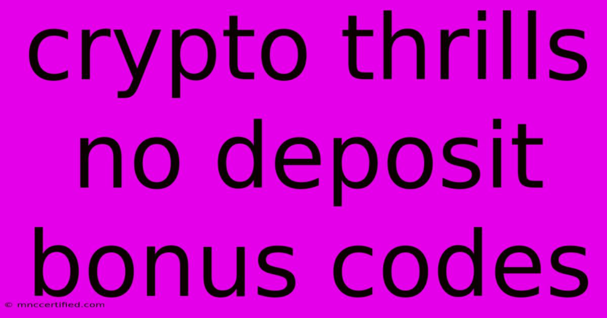 Crypto Thrills No Deposit Bonus Codes