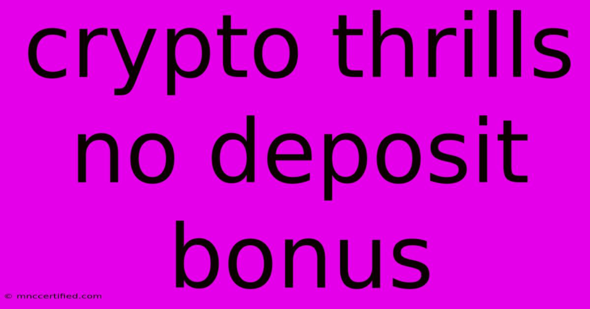 Crypto Thrills No Deposit Bonus