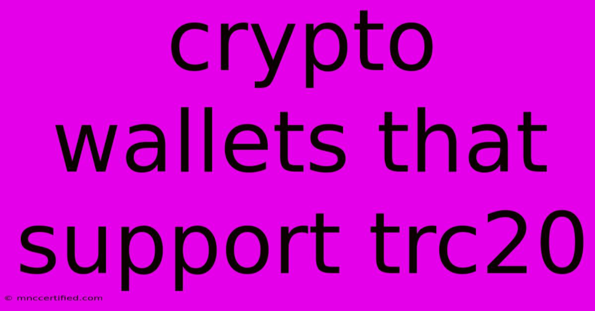 Crypto Wallets That Support Trc20