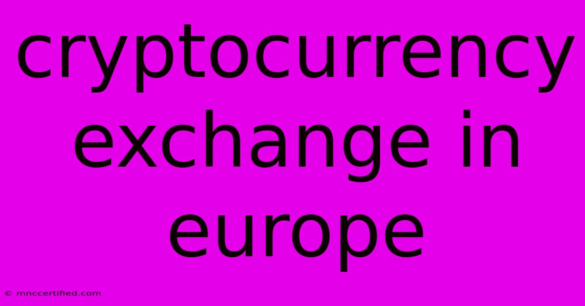 Cryptocurrency Exchange In Europe