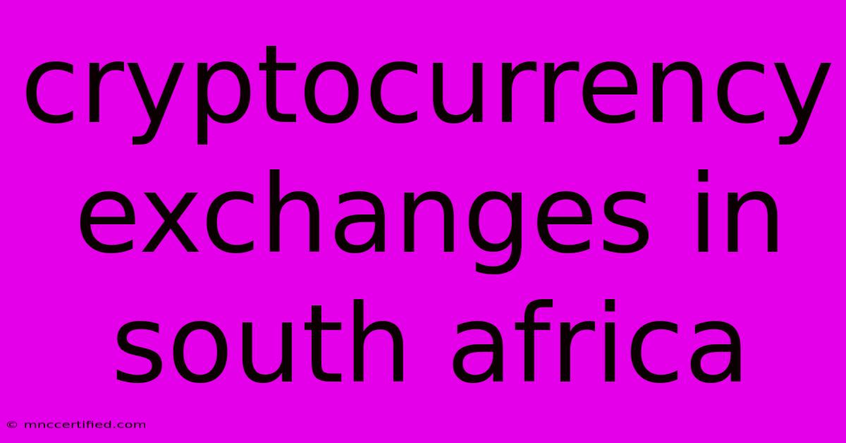 Cryptocurrency Exchanges In South Africa