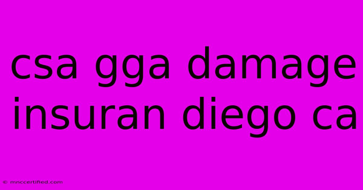 Csa Gga Damage Insuran Diego Ca