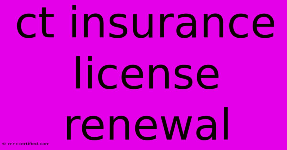 Ct Insurance License Renewal