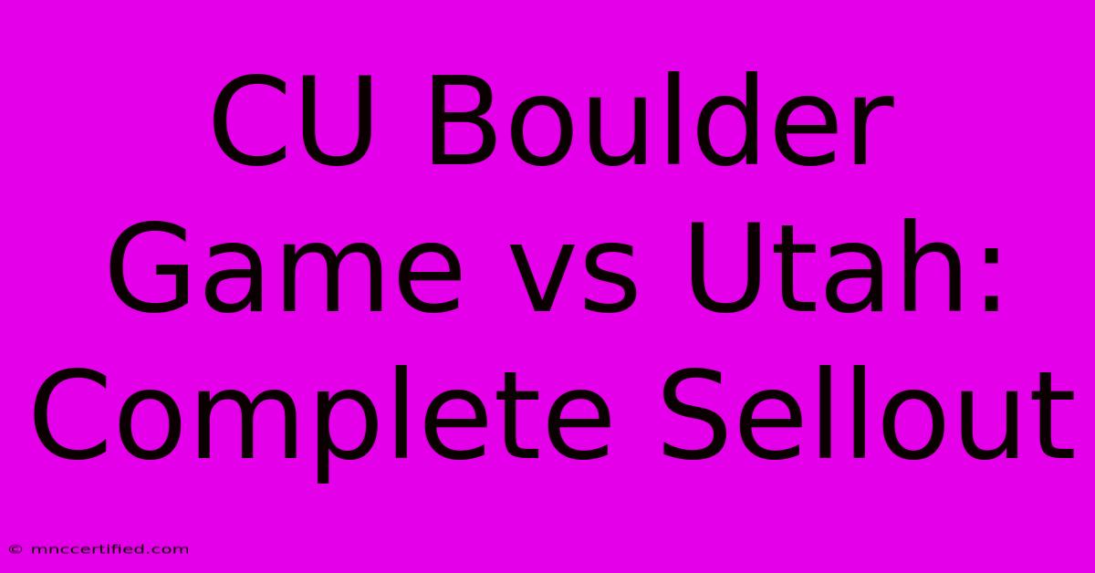 CU Boulder Game Vs Utah: Complete Sellout