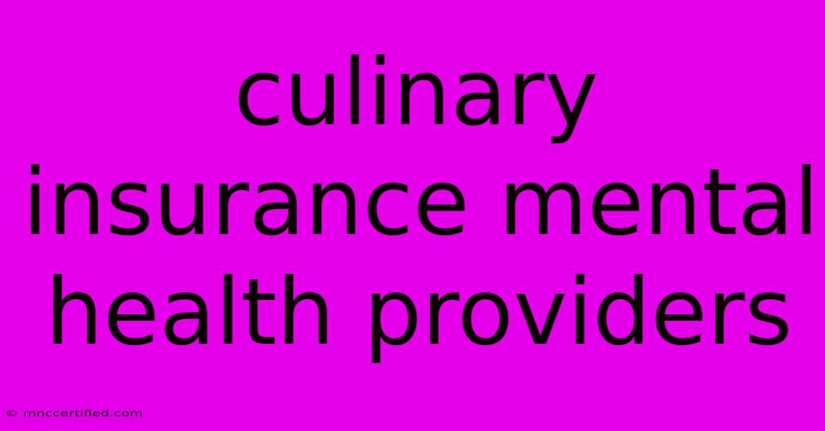 Culinary Insurance Mental Health Providers