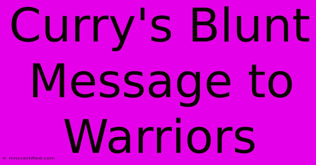 Curry's Blunt Message To Warriors