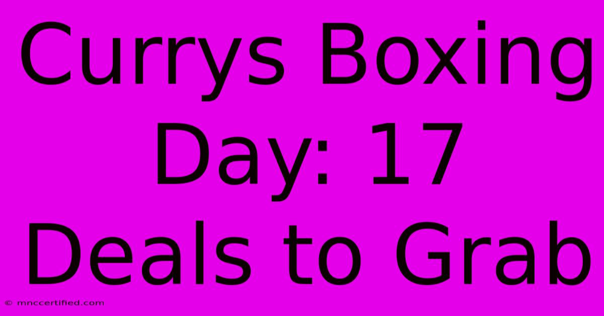 Currys Boxing Day: 17 Deals To Grab