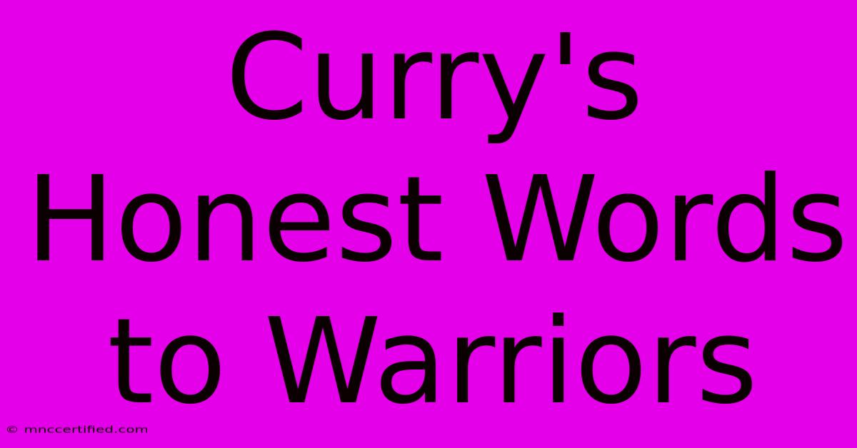 Curry's Honest Words To Warriors