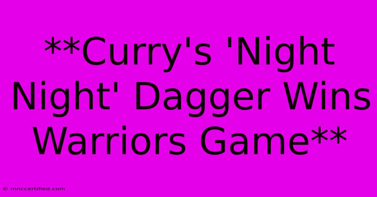 **Curry's 'Night Night' Dagger Wins Warriors Game**