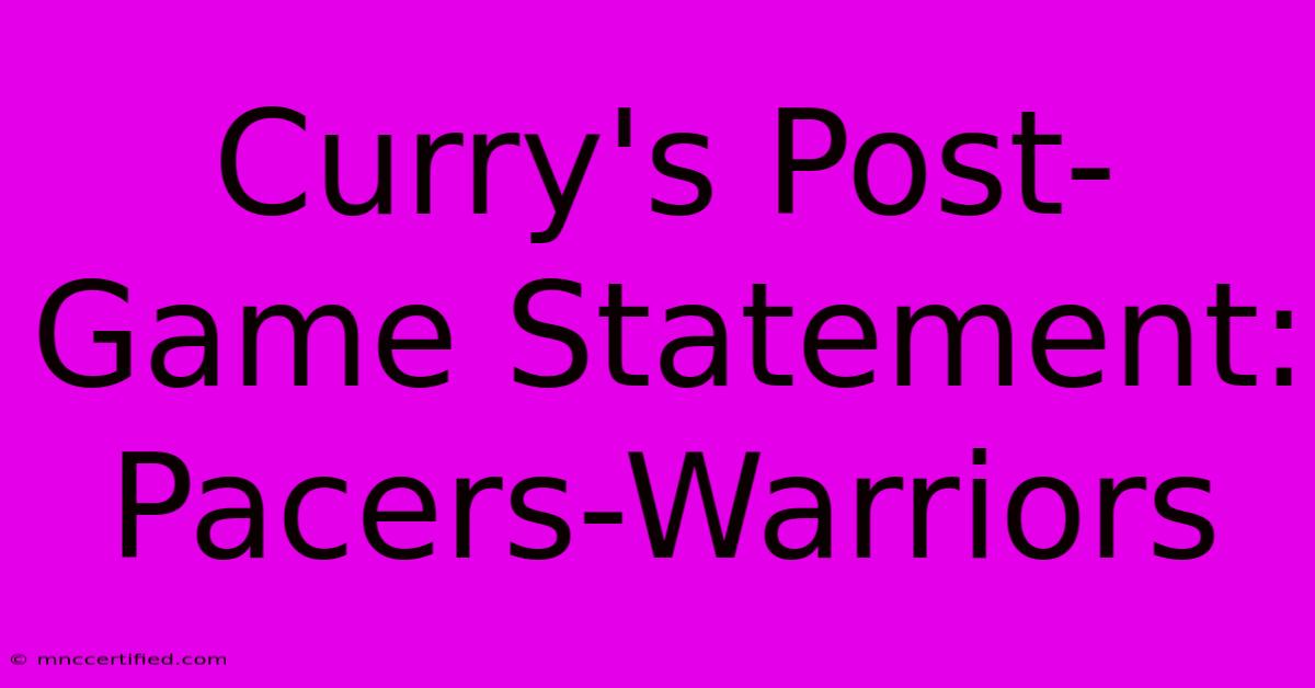 Curry's Post-Game Statement: Pacers-Warriors