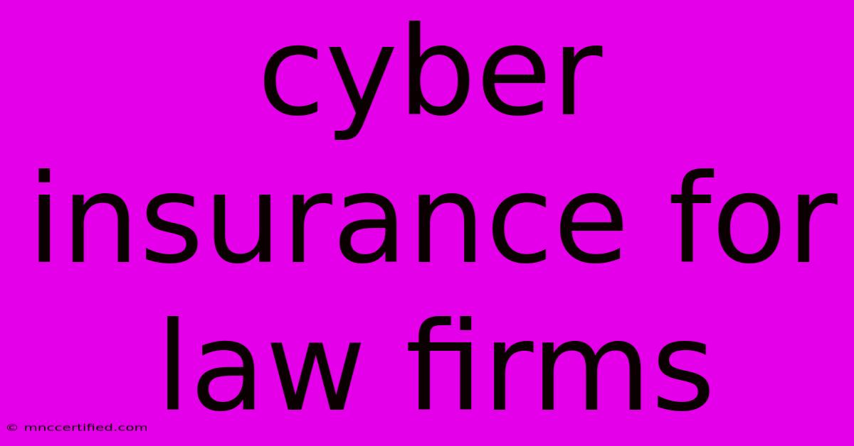 Cyber Insurance For Law Firms